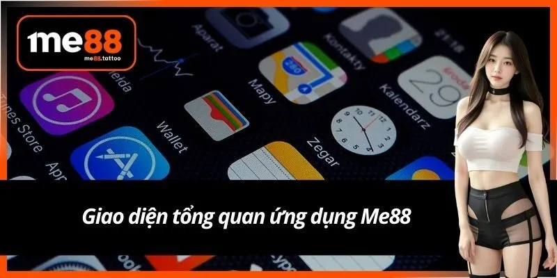 Giao diện tổng quan ứng dụng Me88