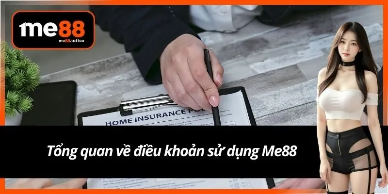 Tổng quan về điều khoản sử dụng Me88